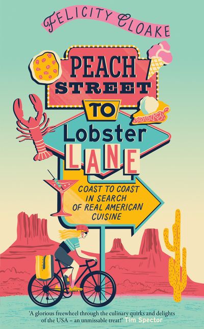 Cover image for Peach Street to Lobster Lane: Coast to coast in search of real American cuisine - Felicity Cloake