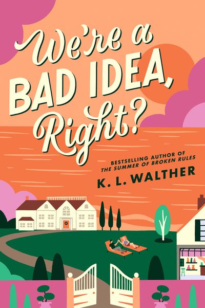 Cover image for We’re a Bad Idea, Right? - K.L. Walther