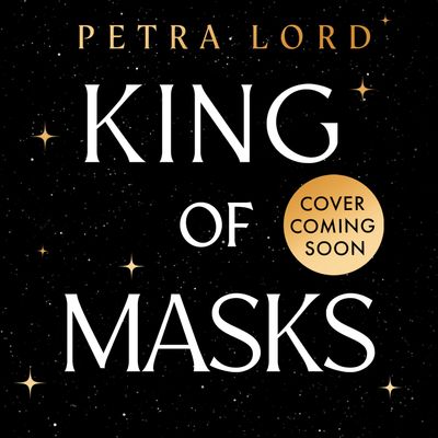 Cover image for King of Masks: Unabridged edition - Petra Lord, Read by To Be Confirmed