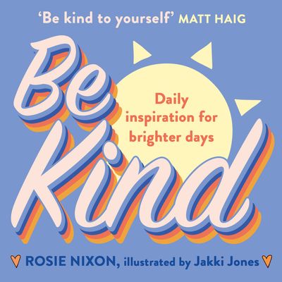 Be Kind - Rosie Nixon
