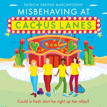 Misbehaving at Cactus Lanes: Unabridged edition - Patricia Santos Marcantonio, Read by Laurel Lefkow