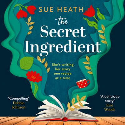 The Secret Ingredient: Unabridged edition - Sue Heath, Read by Lucy Price-Lewis