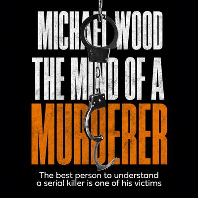 Dr Olivia Winter - The Mind of a Murderer (Dr Olivia Winter, Book 1): Unabridged edition - Michael Wood, Read by Olivia Mace
