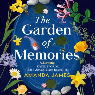 The Garden of Memories: Unabridged edition - Amanda James, Read by Elaine Claxton