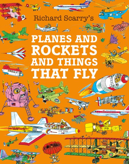 Planes and Rockets and Things That Fly, Children's, Paperback, Richard Scarry