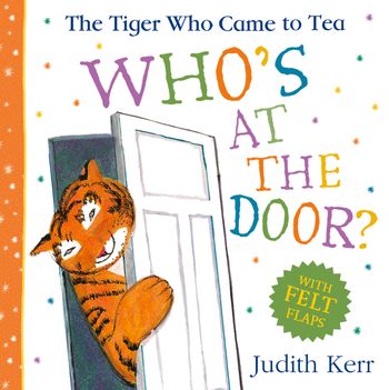 The Tiger Who Came To Tea: Who’s at the Door? - Judith Kerr