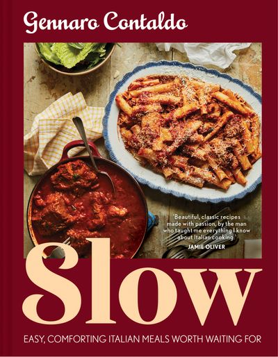 Slow: Easy, comforting Italian meals worth waiting for - Gennaro Contaldo