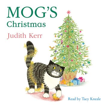 Mog’s Christmas: Unabridged edition - Judith Kerr, Read by Tacy Kneale