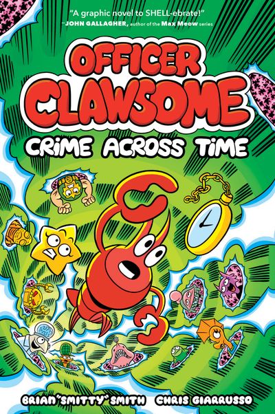 Cover image for Officer Clawsome - OFFICER CLAWSOME: CRIME ACROSS TIME (Officer Clawsome, Book 2) - Brian "Smitty" Smith, Illustrated by Chris Giarrusso