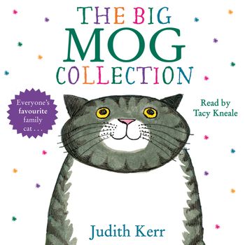 The Big Mog Collection: Unabridged edition - Judith Kerr, Read by Tacy Kneale