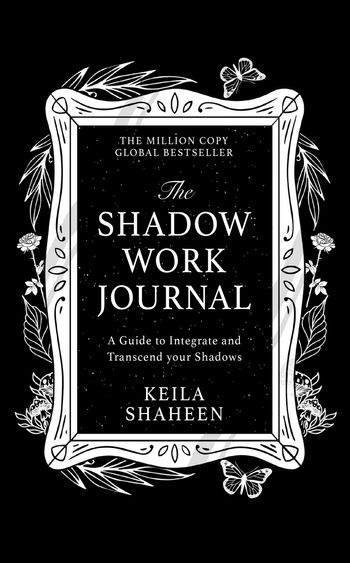 The Shadow Work Journal - Keila Shaheen