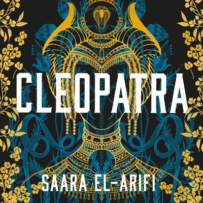 Cover image for Cleopatra: Unabridged edition - Saara El-Arifi, Read by Adjoa Andoh