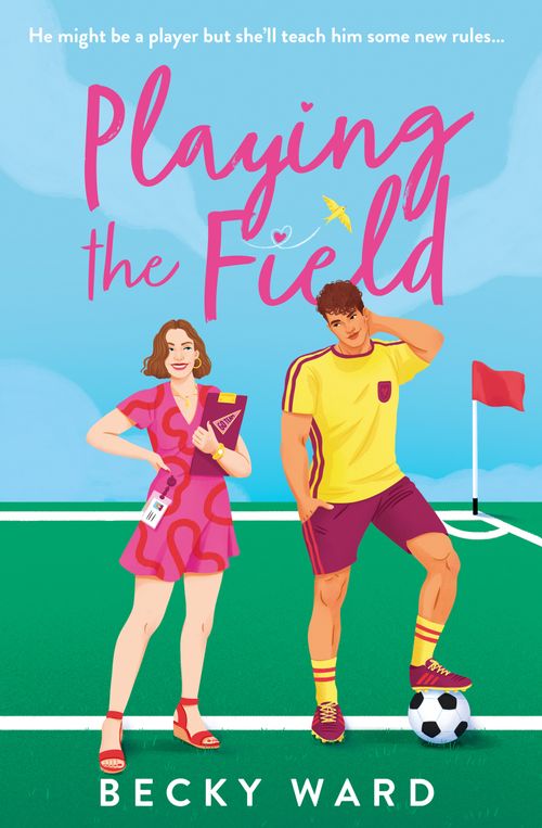 Playing the Field, Fiction – Romance – Modern and Contemporary romance, Paperback, Becky Ward