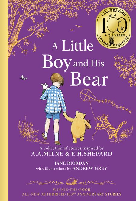 Cover image for Winnie-the-Pooh: A Little Boy and His Bear: Hardback edition - Jane Riordan, Illustrated by Andrew Grey