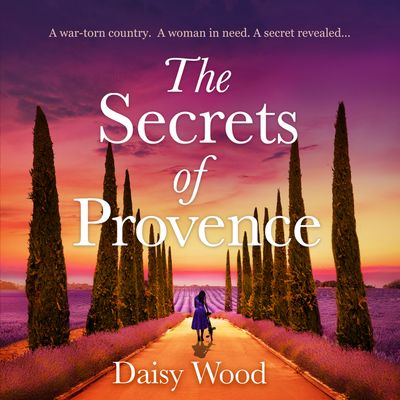 Cover image for The Secrets of Provence: Unabridged edition - Daisy Wood, Read by Laurel Lefkow