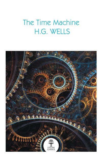 Collins Classics - The Time Machine (Collins Classics) - H. G. Wells