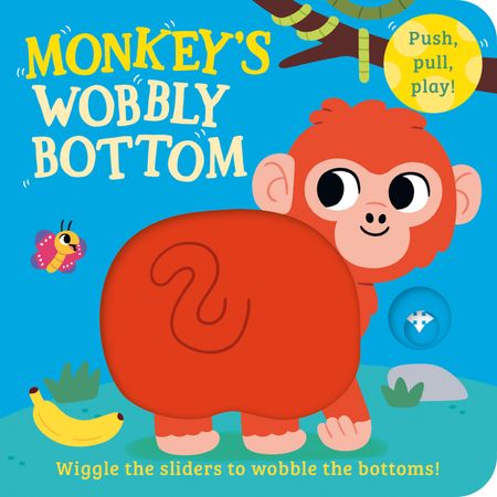 Cover image for Wobbly Bottoms - Monkey’s Wobbly Bottom (Wobbly Bottoms) - Kit Frost, Illustrated by Sam Rennocks