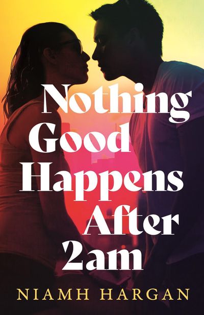 Cover image for Nothing Good Happens After 2AM - Niamh Hargan