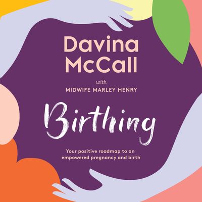 Cover image for Birthing: Unabridged edition - Davina McCall, Read by Davina McCall