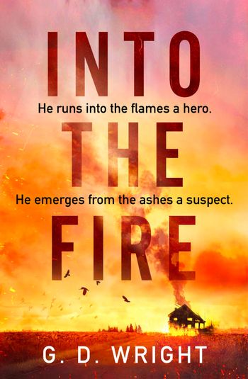 Into the Fire - G. D. Wright
