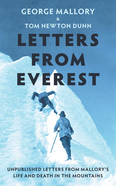 Cover image for Letters From Everest: Unpublished Letters from Mallory’s Life and Death in the Mountains - George Mallory, Edited by Tom Newton Dunn