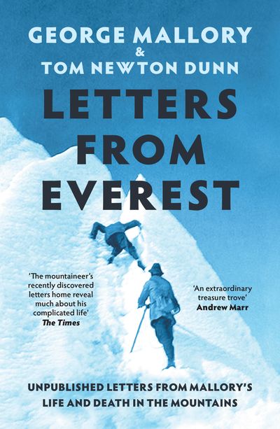 Cover image for Letters From Everest: Unpublished Letters from Mallory’s Life and Death in the Mountains - George Mallory, Edited by Tom Newton Dunn