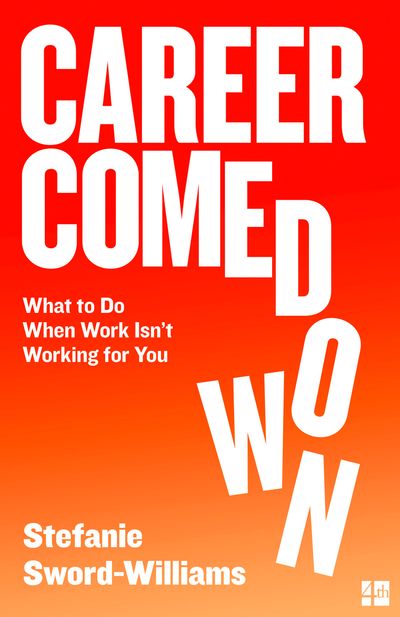 Cover image for Career Comedown - Stefanie Sword-Williams