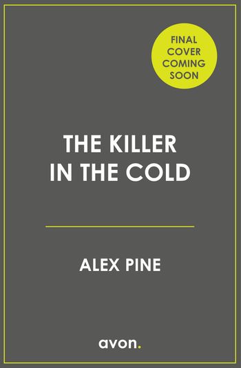 DI James Walker series - The Killer in the Cold (DI James Walker series, Book 5) - Alex Pine