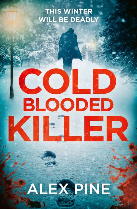Cover image for DI James Walker series - Cold Blooded Killer (DI James Walker series, Book 6) - Alex Pine
