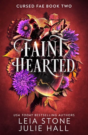 Cursed Fae - Faint Hearted (Cursed Fae, Book 2) - Leia Stone and Julie Hall