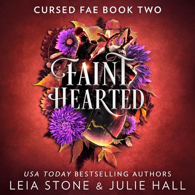 Cover image for Cursed Fae - Faint Hearted (Cursed Fae, Book 2): Unabridged edition - Leia Stone and Julie Hall, Read by Vanessa Moyen and Adam Gold