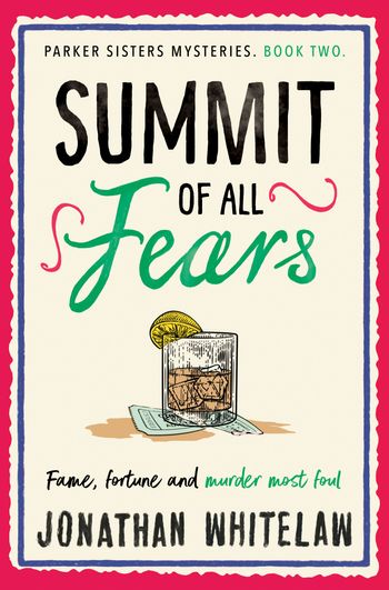 The Parker Sisters Mysteries - Summit of All Fears (The Parker Sisters Mysteries, Book 2) - Jonathan Whitelaw