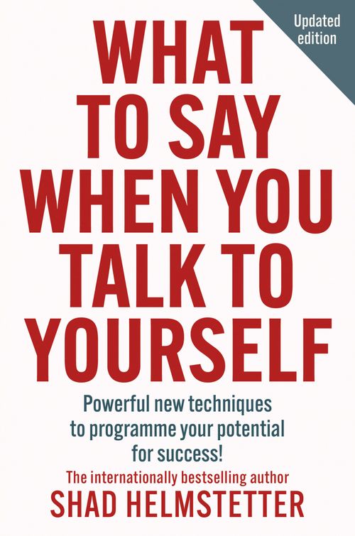 What to Say When You Talk to Yourself: Powerful new techniques to programme your potential for success - Image 8
