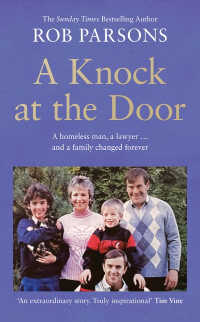 Cover image for A Knock at the Door: A homeless man, a lawyer . . . and a family changed forever - Rob Parsons