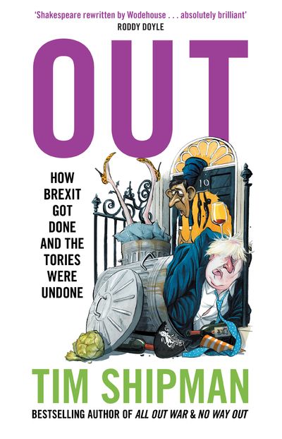 Cover image for Out: How Brexit Got Done and the Tories Were Undone - Tim Shipman