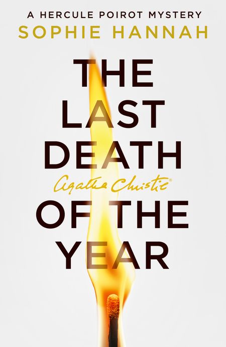 Cover image for A New Hercule Poirot Mystery - The Last Death of the Year (A New Hercule Poirot Mystery) - Sophie Hannah, Created by Agatha Christie