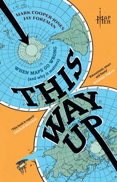 Cover image for This Way Up: When Maps Go Wrong (and Why it Matters) - Map Men