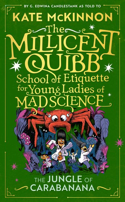 Cover image for The Millicent Quibb School of Etiquette for Young Ladies of Mad Science - The Jungle of Carabanana (The Millicent Quibb School of Etiquette for Young Ladies of Mad Science, Book 3) - Kate McKinnon