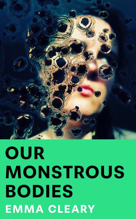 Cover image for Our Monstrous Bodies - Emma Cleary