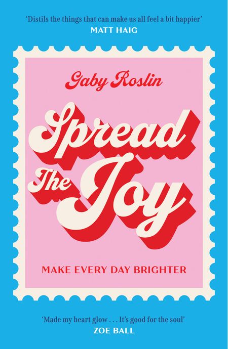 Cover image for Spread the Joy: Make Every Day Brighter - Gaby Roslin
