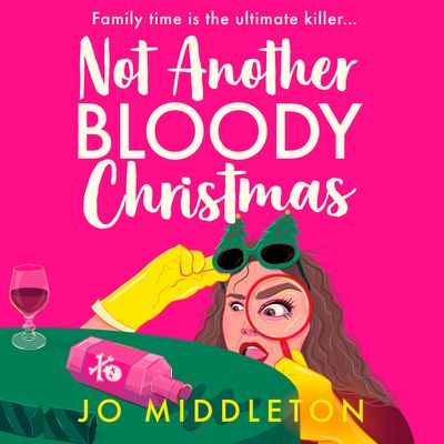 Cover image for Happy Bloody Christmas - Not Another Bloody Christmas (Happy Bloody Christmas, Book 2): Unabridged edition - Jo Middleton, Read by Olivia Mace