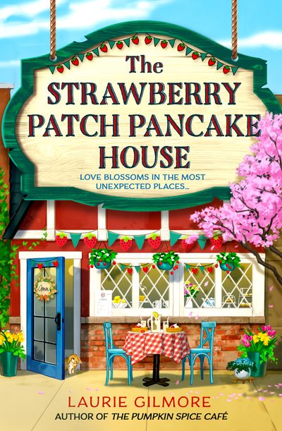 Dream Harbor - The Strawberry Patch Pancake House (Dream Harbor, Book 4) - Laurie Gilmore