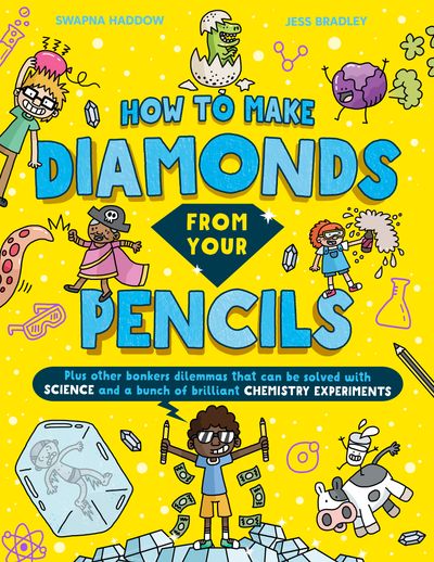 Cover image for Solved by Science - How to Make Diamonds From Your Pencils (Solved by Science) - Swapna Haddow, Illustrated by Jess Bradley