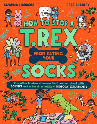 Cover image for Solved by Science - How to Stop a T. Rex From Eating Your Socks (Solved by Science) - Swapna Haddow, Illustrated by Jess Bradley