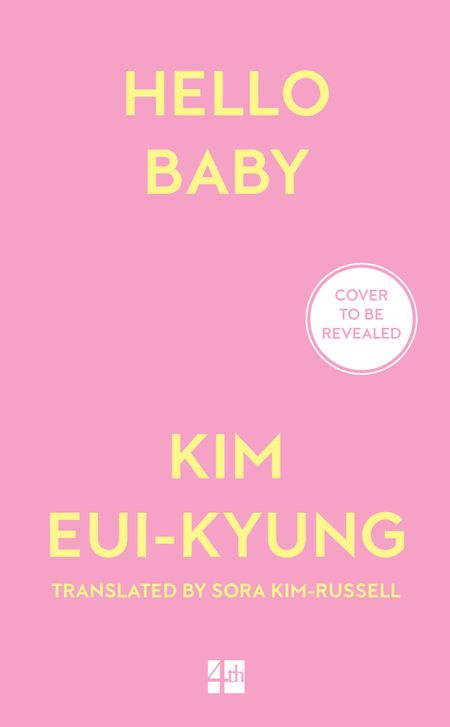 Cover image for Hello Baby - Kim Eui-Kyung, Translated by Sora Kim-Russell