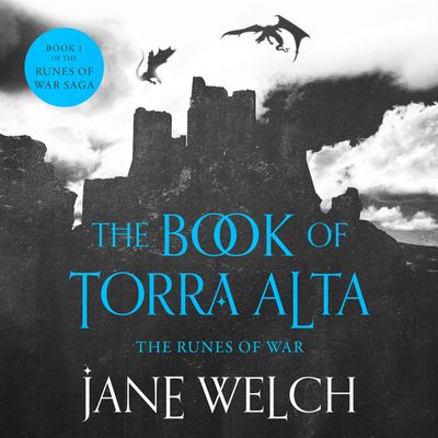 Runes of War: The Book of Torra Alta - The Runes of War (Runes of War: The Book of Torra Alta, Book 1): Unabridged edition - Jane Welch, Read by Joe Eyre