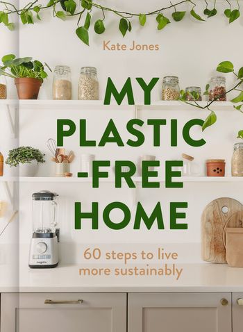 My Plastic-Free Home - Kate Jones