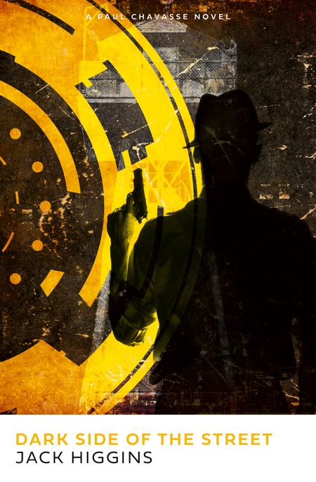 Cover image for Paul Chavasse series - Dark Side of the Street (Paul Chavasse series, Book 5) - Jack Higgins