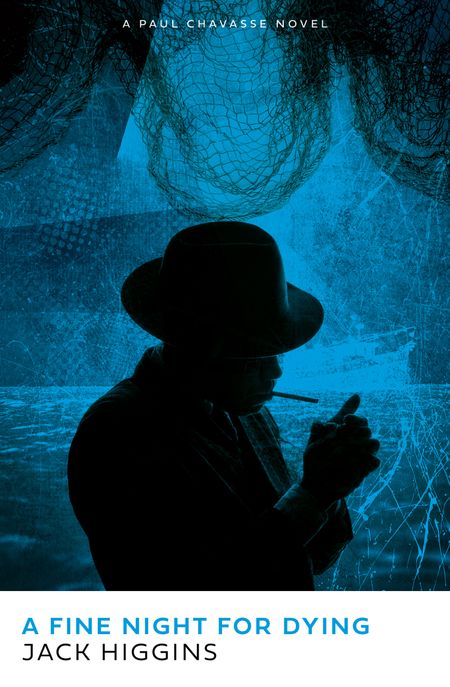 Cover image for Paul Chavasse series - A Fine Night for Dying (Paul Chavasse series, Book 6) - Jack Higgins