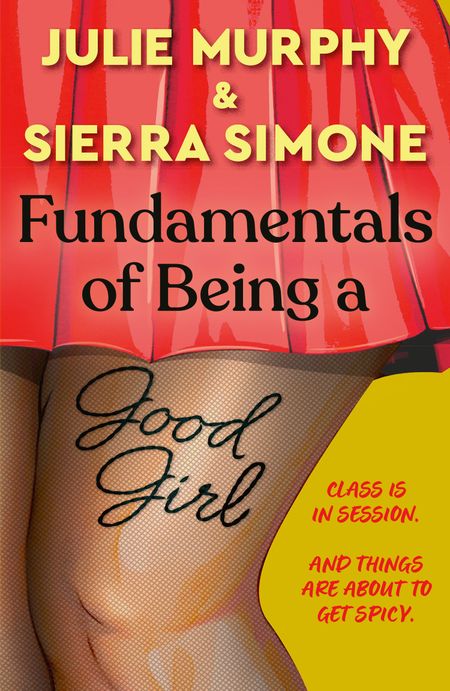 Cover image for Academic Affairs series - Fundamentals of Being a Good Girl (Academic Affairs series, Book 1) - Julie Murphy and Sierra Simone